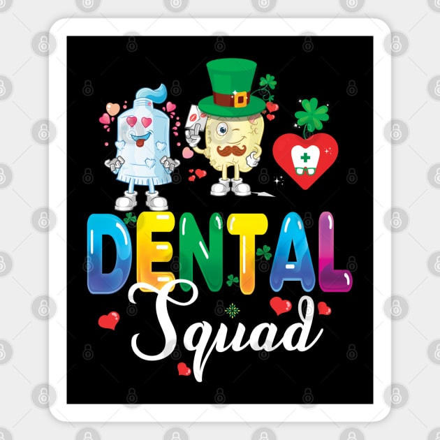 Dental Squad Valentine Assistant Dentist St Patricks Day Irish Magnet by Printofi.com